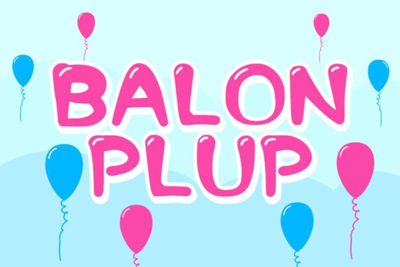 Balon Plup Font: Playful Boldness, Done Right